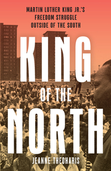 Hardcover King of the North: Martin Luther King's Freedom Struggle Outside of the South Book