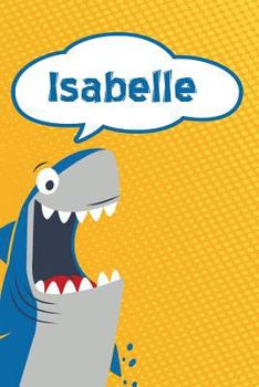 Paperback Isabelle: Personalized Shark Handwriting Practice Paper for Kids Notebook 120 Pages 6x9 Book