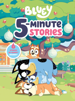 Hardcover Bluey 5-Minute Stories: 6 Stories in 1 Book? Hooray! Book
