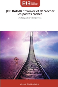 Paperback Job Radar: trouver et décrocher les postes cachés. [French] Book