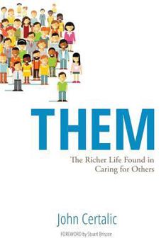 Paperback Them: The Richer Life Found in Caring for Others Book