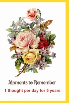Paperback Moments to Remember: One thought per day, 365 days over 5 years, 6 x 9 in, revisit memories each year. Book