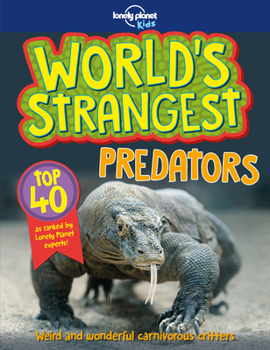 World's Strangest Predators - Book  of the Lonely Planet Kids