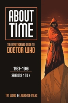 Paperback About Time 1: The Unauthorized Guide to Doctor Who (Seasons 1 to 3) Book