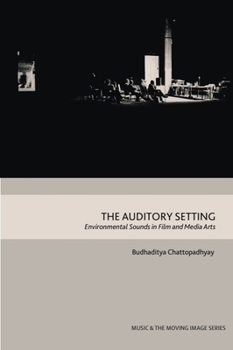 Paperback The Auditory Setting: Environmental Sounds in Film and Media Arts Book