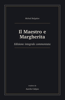 Paperback Il Maestro e Margherita: Edizione integrale commentata (Italian Edition) [Italian] Book