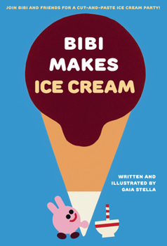 Paperback Bibi Makes Ice Cream: Join Bibi and Friends for a Cut-And-Paste Ice Cream Party! Book