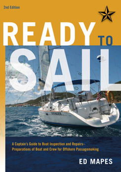 Paperback Ready to Sail: A Captain's Guide to Boat Inspection and Repairs -- Preparations of Boat and Crew for Offshore Passagemaking Book