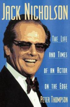 Hardcover Jack Nicholson: The Life and Times of an Actor on the Edge Book