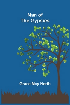 Nan of the Gypsies - Book  of the Adventure and Mystery Series for Girls