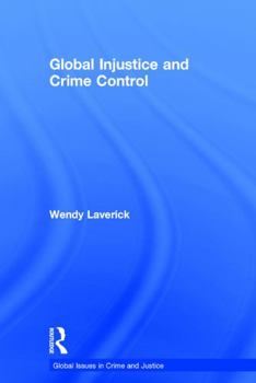 Hardcover Global Injustice and Crime Control Book