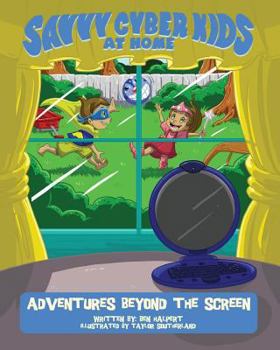 Paperback The Savvy Cyber Kids at Home: Adventures Beyond the Screen Book