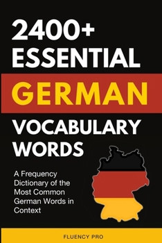 Paperback 2400+ Essential German Vocabulary Words: A Frequency Dictionary of the Most Common German Words in Context Book