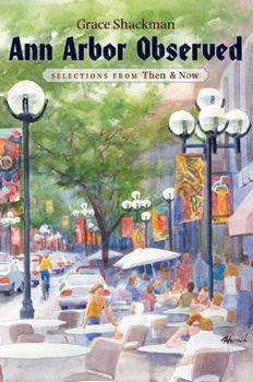 Paperback Ann Arbor Observed: Selections from Then & Now Book