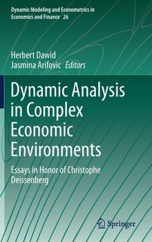 Hardcover Dynamic Analysis in Complex Economic Environments: Essays in Honor of Christophe Deissenberg Book