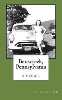 Paperback Benscreek, Pennsylvania: a memoir Book