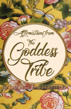 Paperback Affirmations from the Goddess Tribe: Meditations for Women that Honor the Goddess Within Book