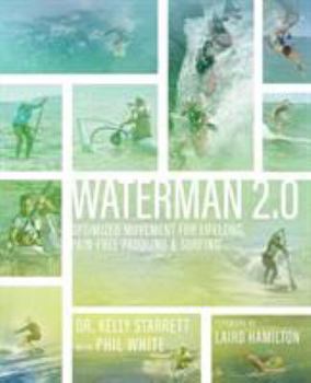 Paperback Waterman 2.0: Optimized Movement For Lifelong, Pain-Free Paddling And Surfing Book