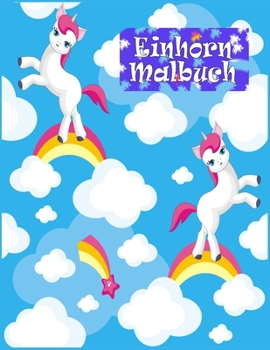 Paperback Einhorn Malbuch: Kinder im Alter von 2-5; Kühle Einhorn Malbuch für Mädchen, Jungen, und jeder, der liebt Unicorns [German] Book