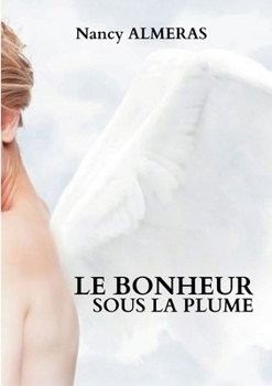 Paperback Le bonheur sous la plume [French] Book