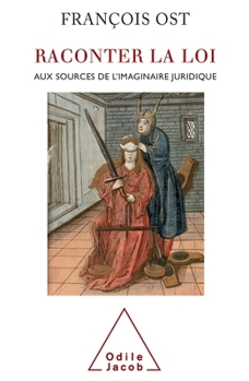 Paperback Recounting the Law: Delving into the Origins of the Judicial Imagination / Raconter la loi: Aux sources de l'imaginaire juridique [French] Book