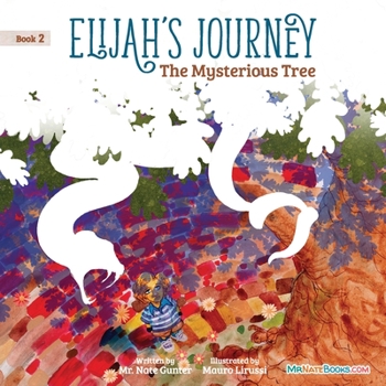 Paperback Elijah's Journey Children's Storybook 2, The Mysterious Tree Book