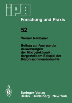 Beitrag Zur Analyse Der Auswirkungen Der Mikroelektronik;dargestellt Am Beispiel Der Buromaschinen-Industrie: Dargestellt Am Beispiel Der Buromaschinen-Industrie