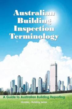 Paperback Australian Building Inspection Terminology: A Guide to Australian Building Reporting Book