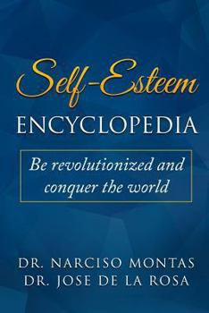 Paperback Self-Esteem Encyclopedia: Be Revolutionized and Conquer the World Book
