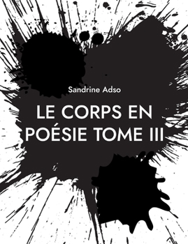 Paperback Le Corps en Poésie Tome III [French] Book