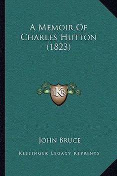 Paperback A Memoir Of Charles Hutton (1823) Book