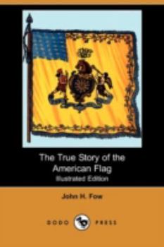 The True Story of the American Flag (Classic Reprint)