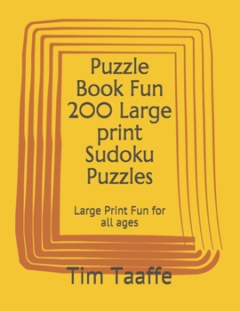 Paperback Puzzle Book Fun 200 Large print Sudoku Puzzles: Large Print Fun for all ages [Large Print] Book