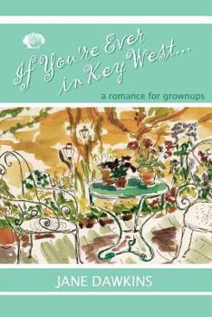 Paperback If You're Ever in Key West...: a romance for grownups Book
