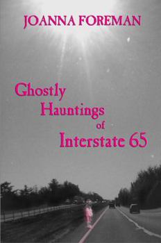 Paperback Ghostly Hauntings of Interstate 65 Book