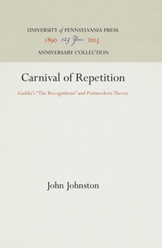 Hardcover Carnival of Repetition: Gaddis's the Recognitions and Postmodern Theory Book