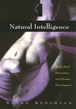 Paperback Natural Intelligence: Body-Mind Integration and Human Development Book