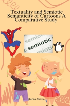 Paperback Textuality and Semiotic Semanticity of Cartoons A Comparative Study Book