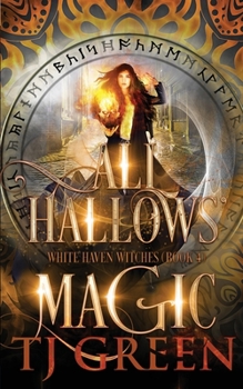 All Hallows' Magic - Book #4 of the White Haven Witches