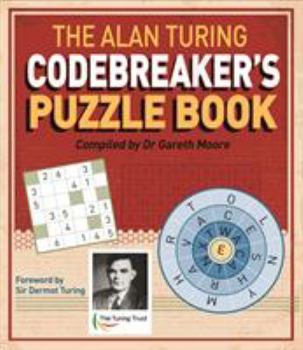 Paperback The Alan Turing Codebreaker's Puzzle Book (Themed puzzles) Book