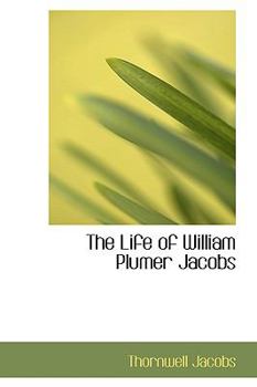 Paperback The Life of William Plumer Jacobs Book