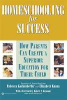 Paperback Homeschooling for Success: How Parents Can Create a Superior Education for Their Child Book