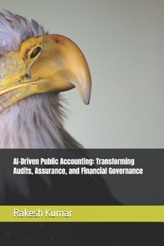AI-Driven Public Accounting: Transforming Audits, Assurance, and Financial Governance