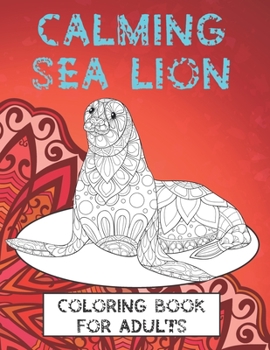 Calming Sea lion - Coloring Book for adults ??