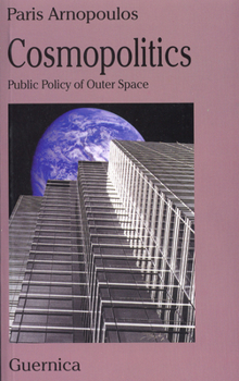 Paperback Cosmopolitics: Public Policy of Outer Space Book