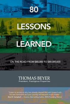 Paperback 80 Lessons Learned: On the Road from $80,000 to $80,000,000 Book