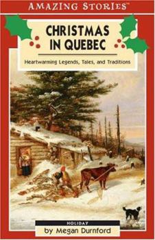 Paperback Christmas in Quebec: Heartwarming Legends, Tales and Traditions Book