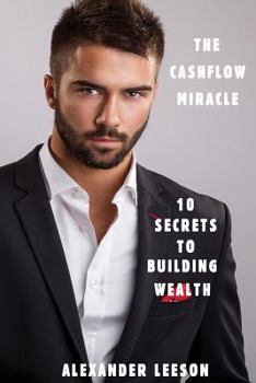 Paperback The Cashflow Miracle: 10 Secrets To Building Wealth Book