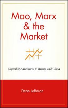 Hardcover Mao, Marx & the Market: Capitalist Adventures in Russia and China Book