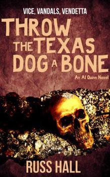 Throw the Texas Dog a Bone - Book #3 of the Al Quinn
